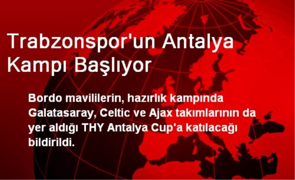 Trabzonspor\'un Antalya Kampı Başlıyor