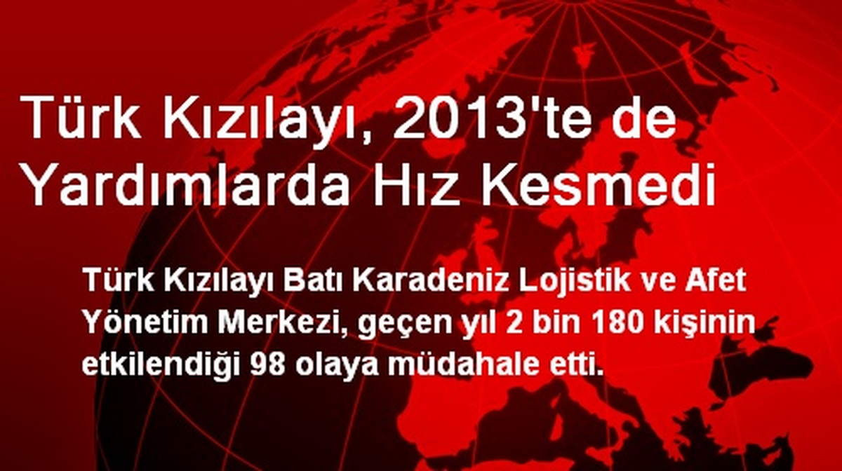 Türk Kızılayı, 2013\'te de Yardımlarda Hız Kesmedi