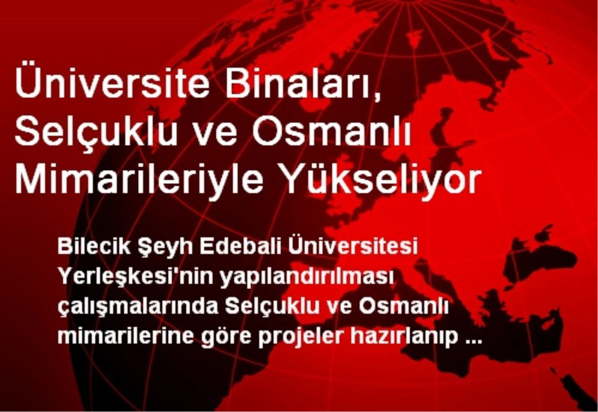 Üniversite Binaları, Selçuklu ve Osmanlı Mimarileriyle Yükseliyor