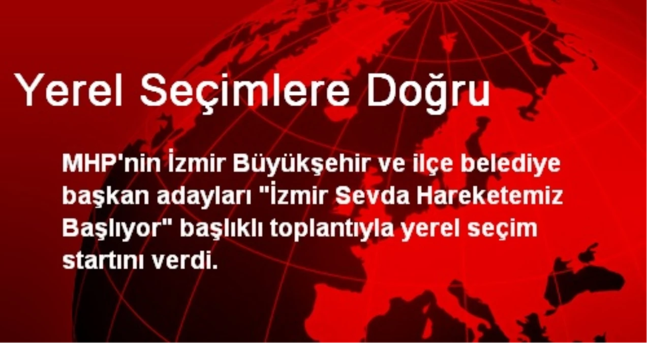 Yerel Seçimlere Doğru