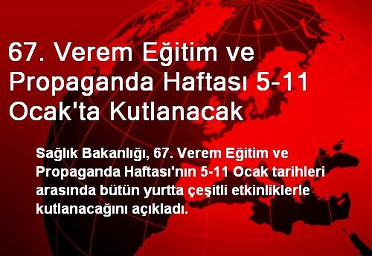 67. Verem Eğitim ve Propaganda Haftası 5-11 Ocak\'ta Kutlanacak