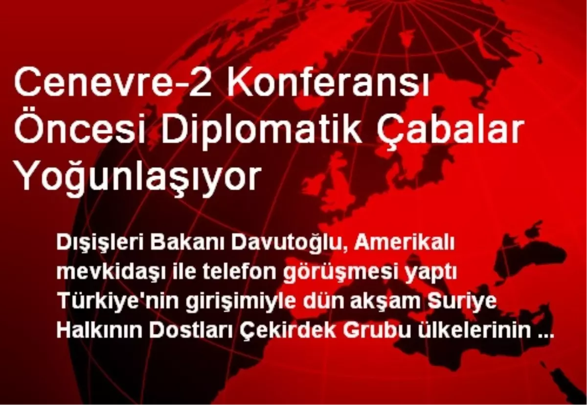 Cenevre-2 Konferansı Öncesi Diplomatik Çabalar Yoğunlaşıyor