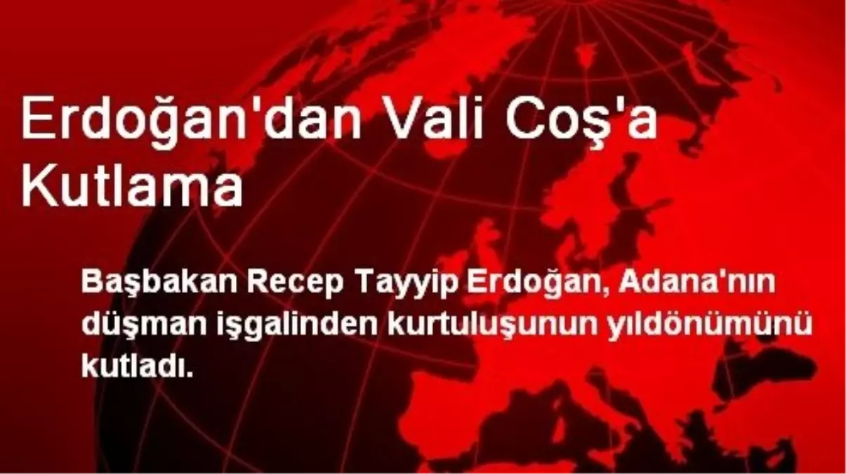 Erdoğan\'dan Vali Coş\'a Kutlama