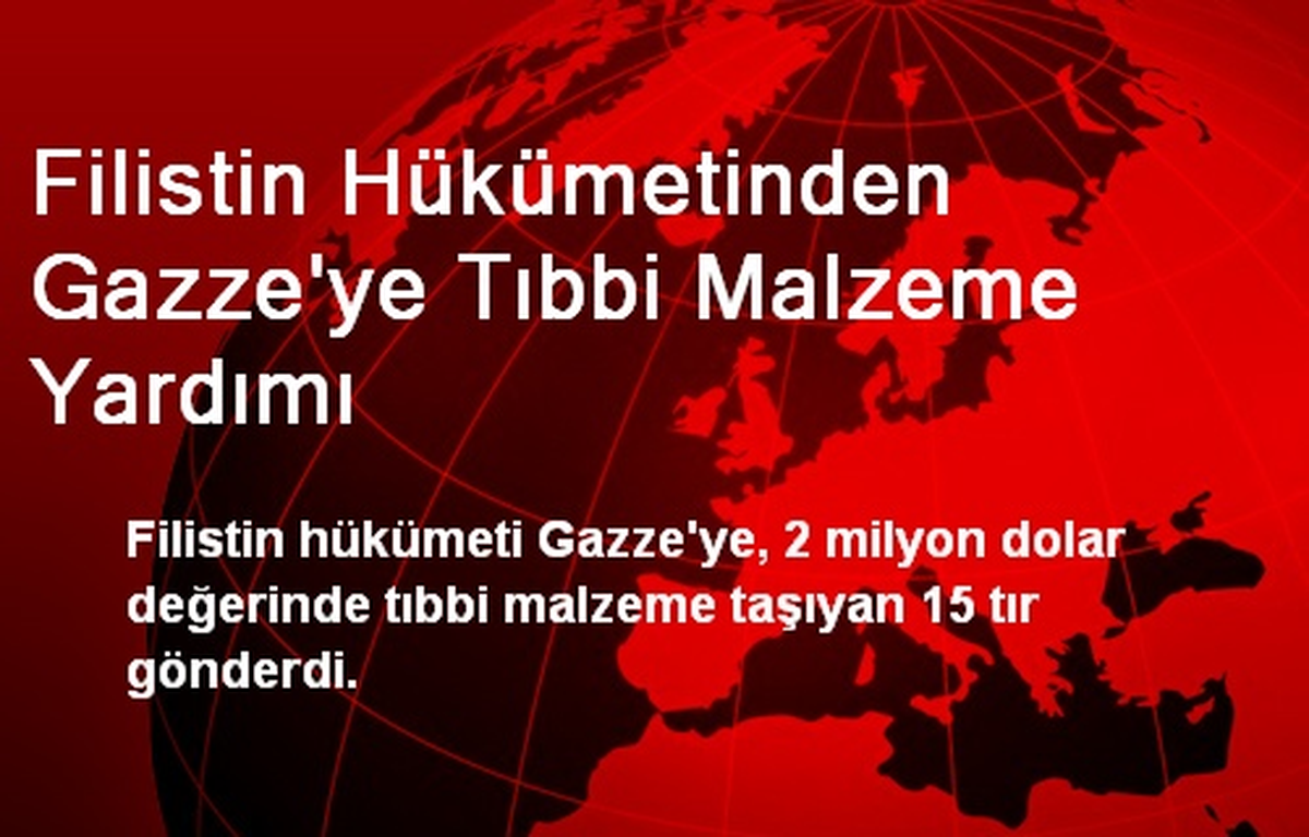 Filistin Hükümetinden Gazze\'ye Tıbbi Malzeme Yardımı