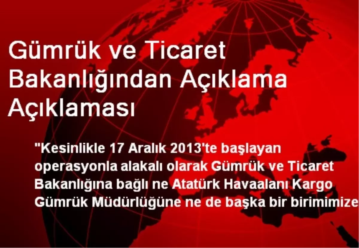 Gümrük ve Ticaret Bakanlığından Açıklama Açıklaması