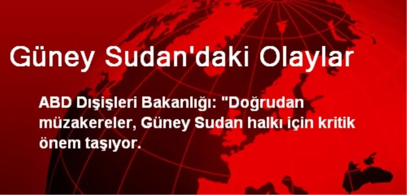 Güney Sudan\'daki Olaylar