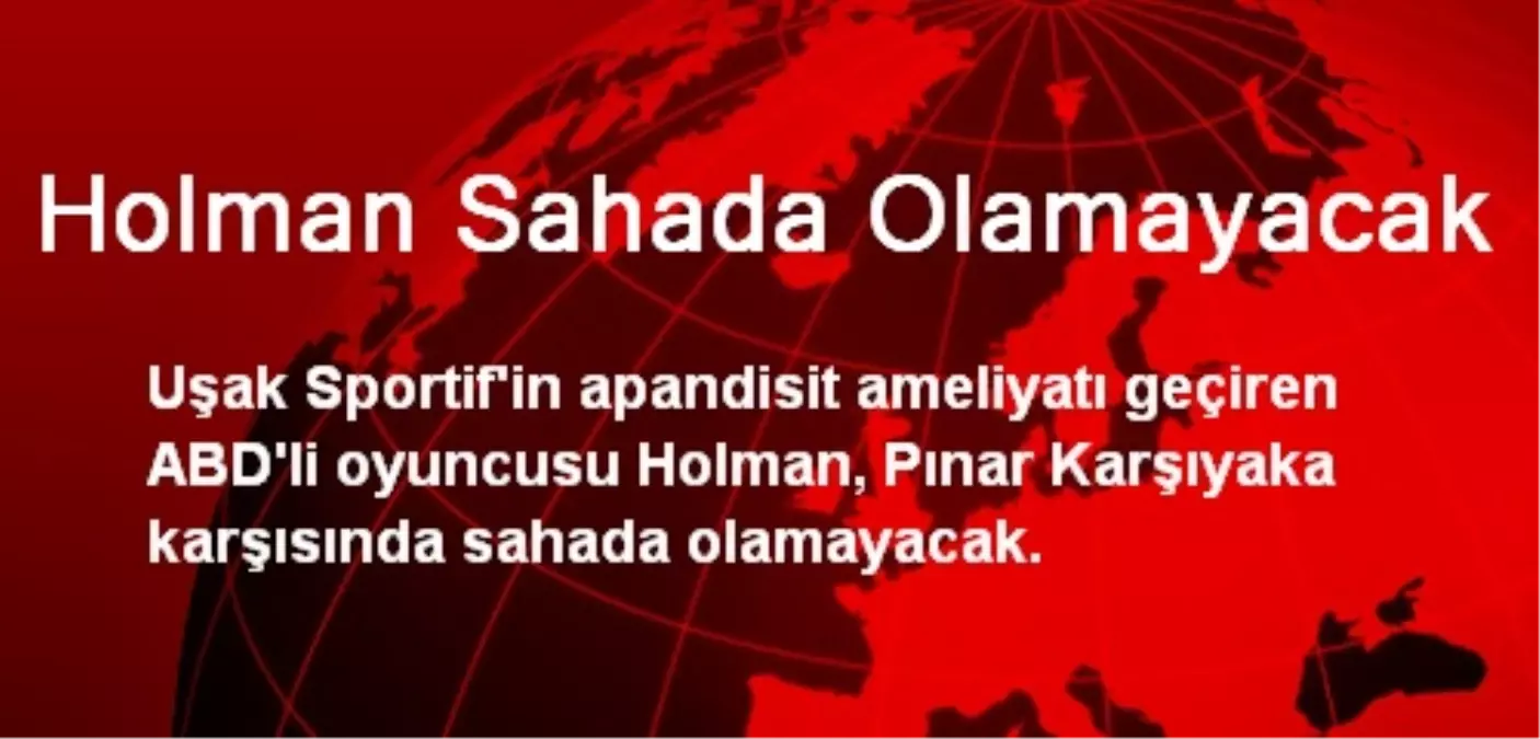 Holman Sahada Olamayacak