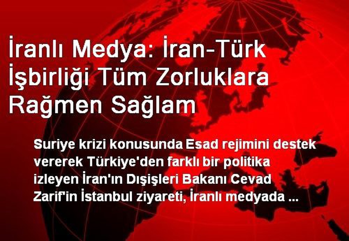 İranlı Medya: İran-Türk İşbirliği Tüm Zorluklara Rağmen Sağlam