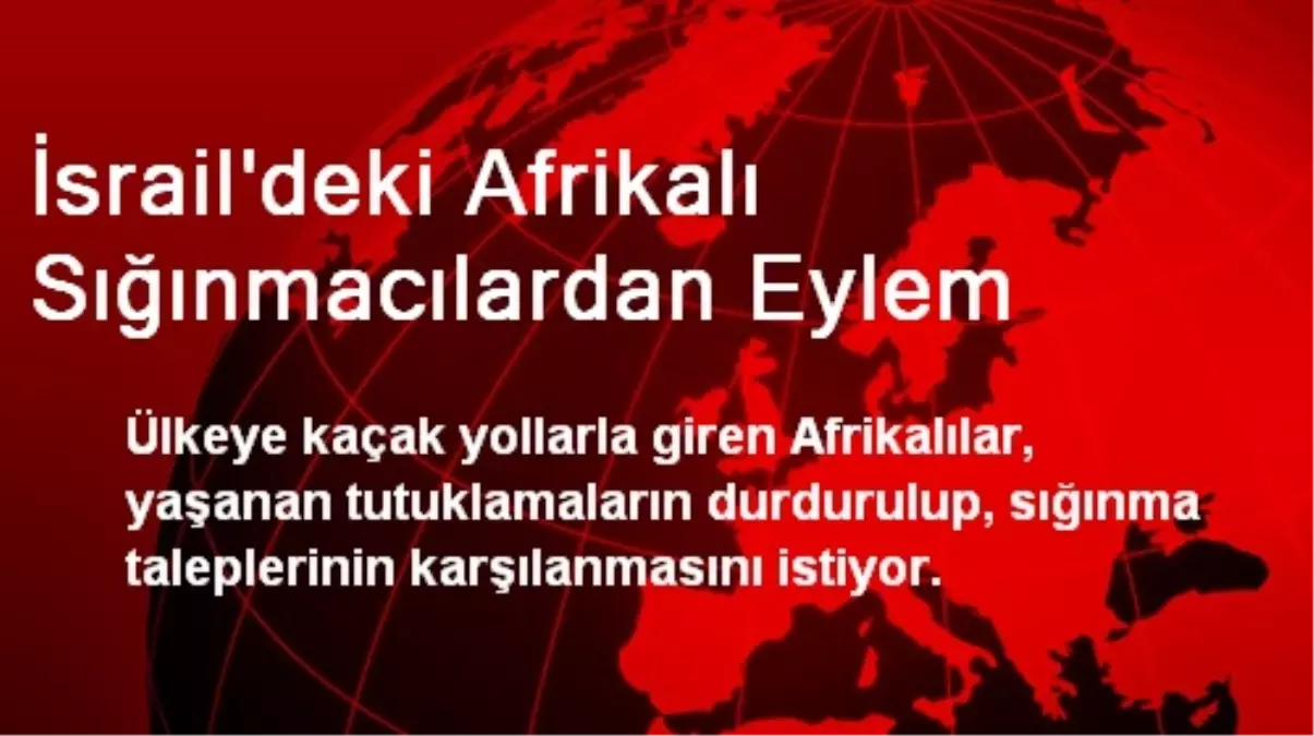 İsrail\'deki Afrikalı Sığınmacılardan Eylem