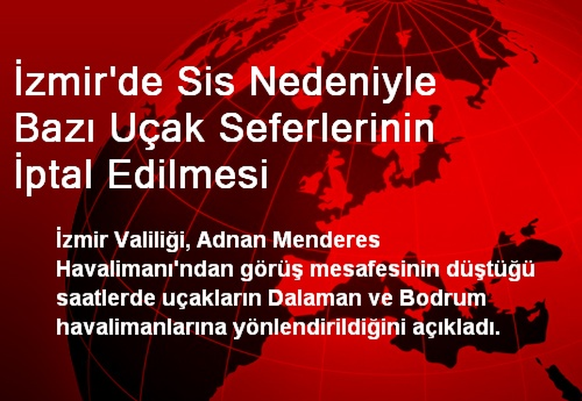 İzmir\'de Sis Nedeniyle Bazı Uçak Seferlerinin İptal Edilmesi