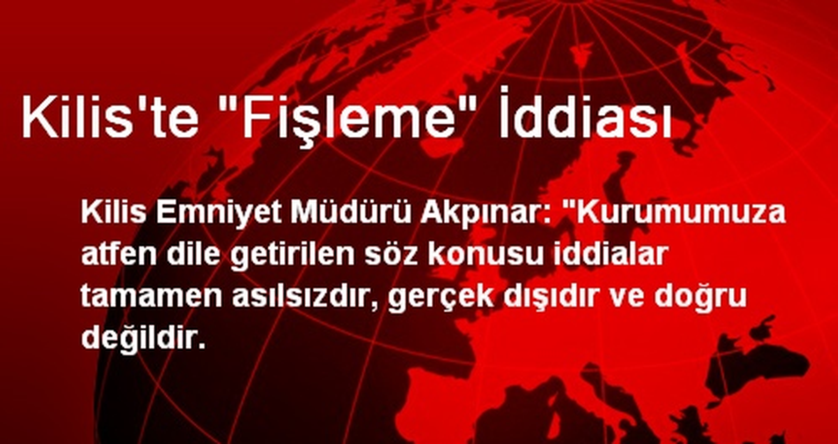 Kilis\'te "Fişleme" İddiası