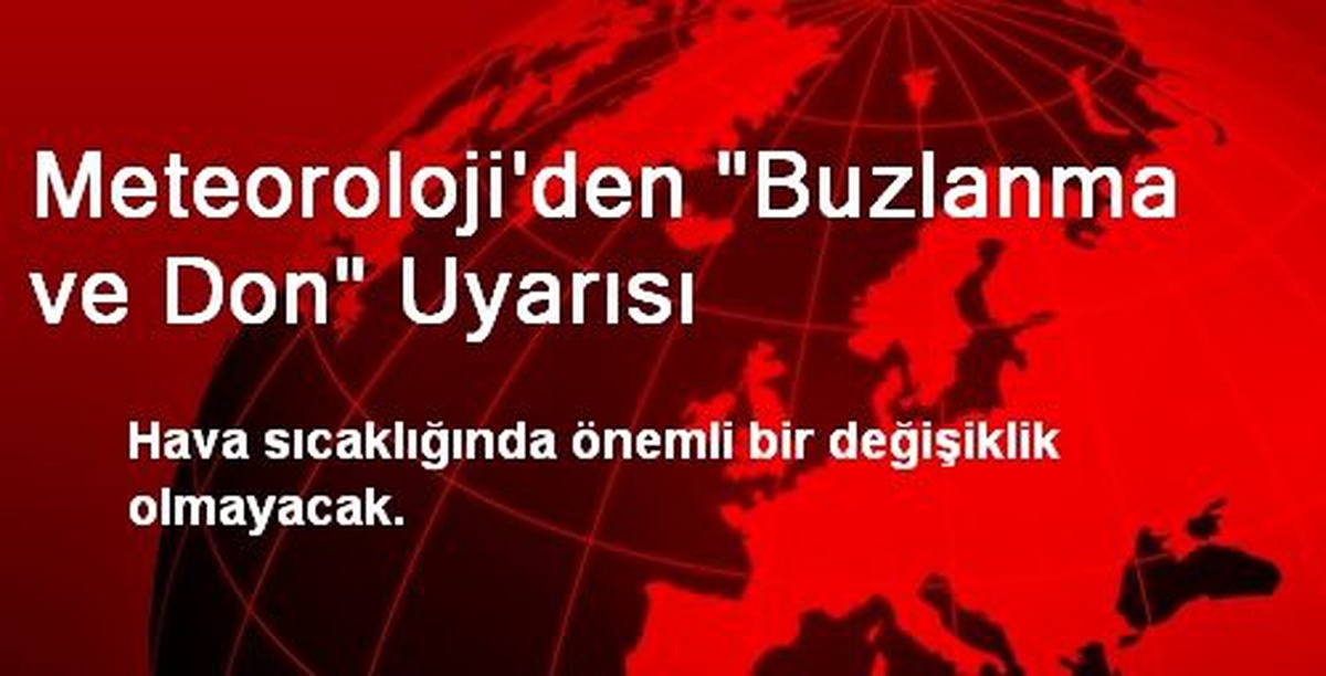 Meteoroloji\'den "Buzlanma ve Don" Uyarısı