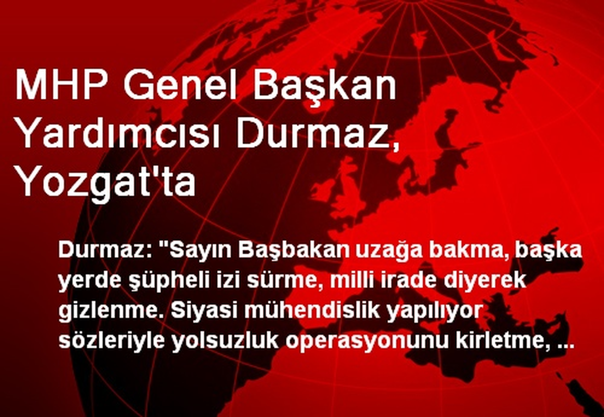 MHP Genel Başkan Yardımcısı Durmaz, Yozgat\'ta