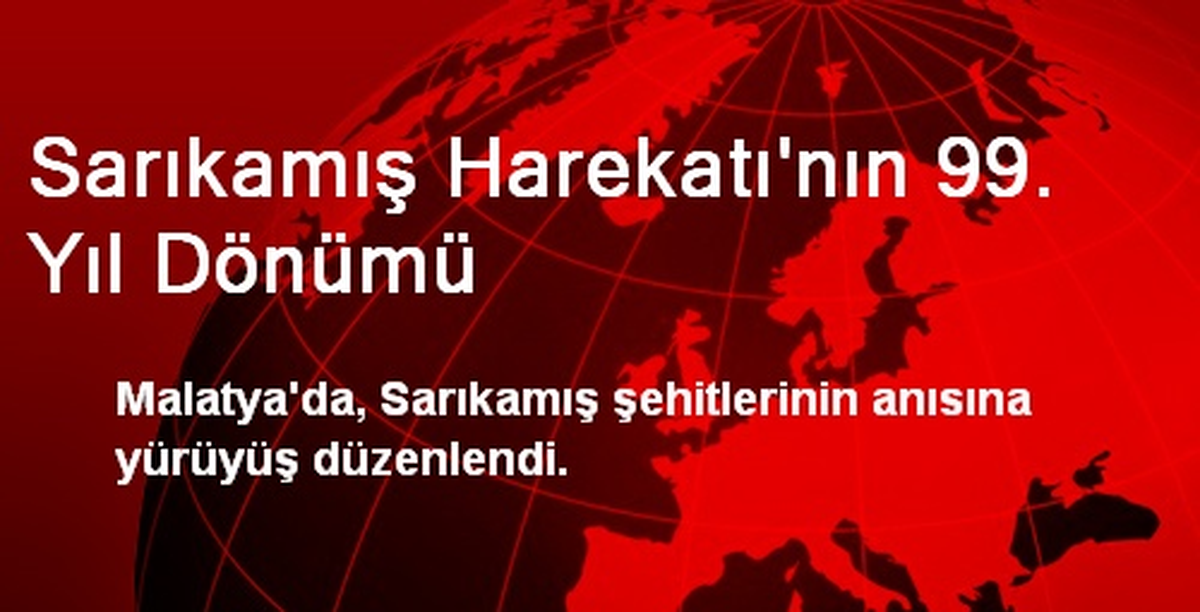Sarıkamış Harekatı\'nın 99. Yıl Dönümü