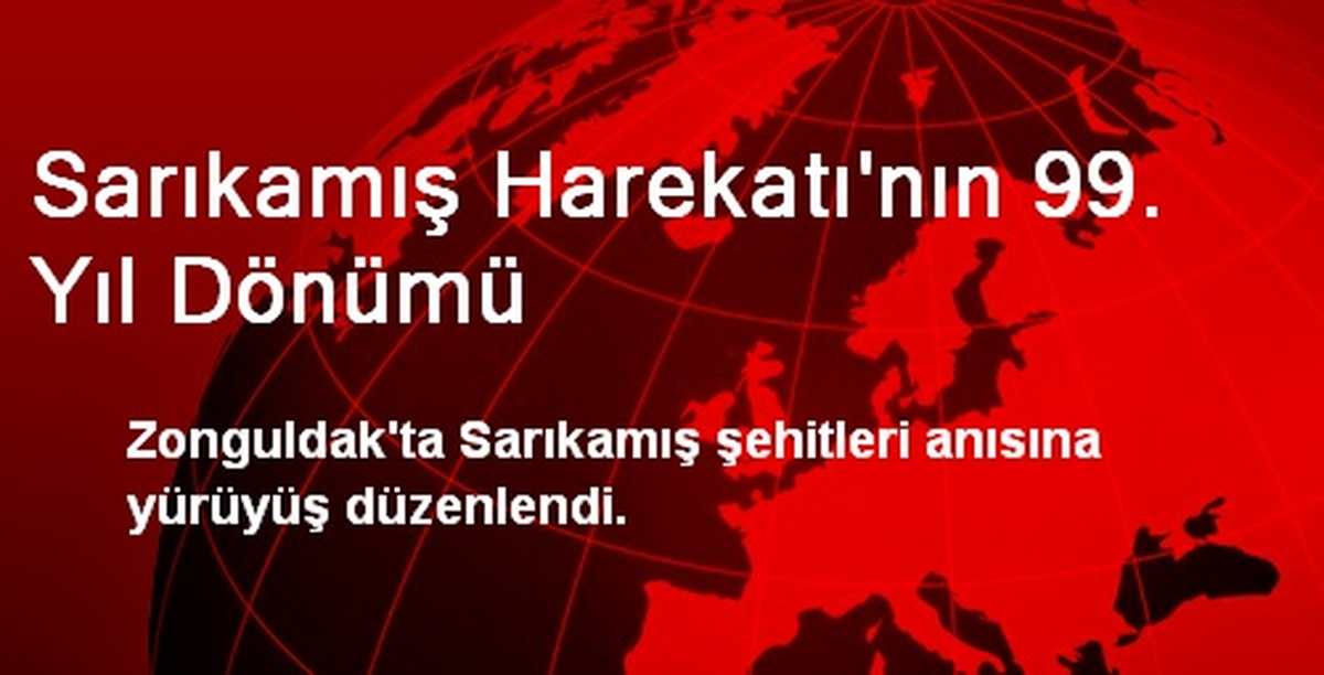 Sarıkamış Harekatı\'nın 99. Yıl Dönümü
