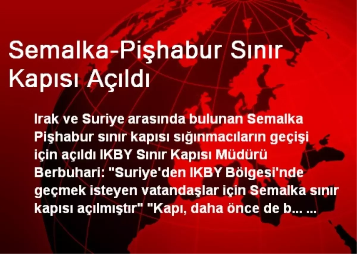 Semalka-Pişhabur Sınır Kapısı Açıldı