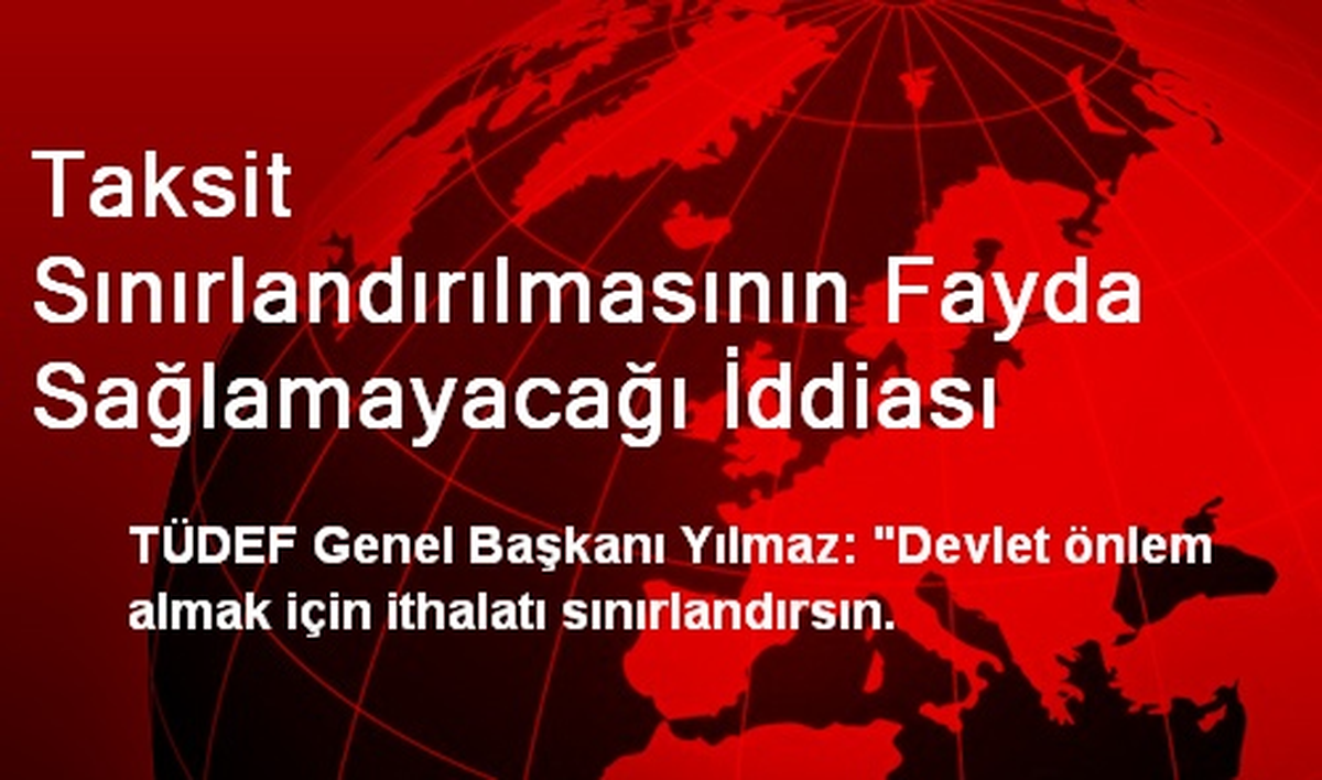 Taksit Sınırlandırılmasının Fayda Sağlamayacağı İddiası