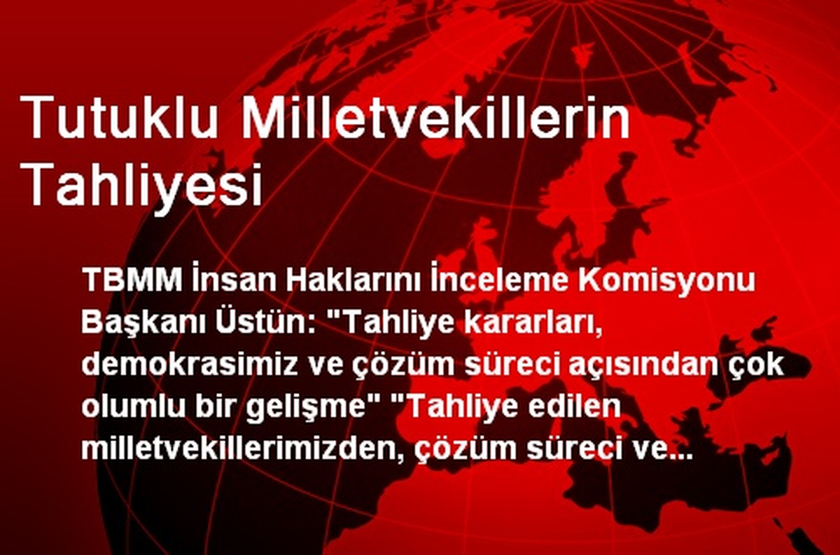 Tutuklu Milletvekillerin Tahliyesi