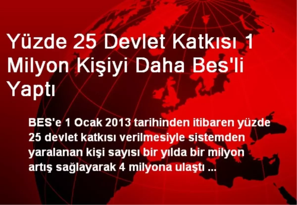 Yüzde 25 Devlet Katkısı 1 Milyon Kişiyi Daha Bes\'li Yaptı