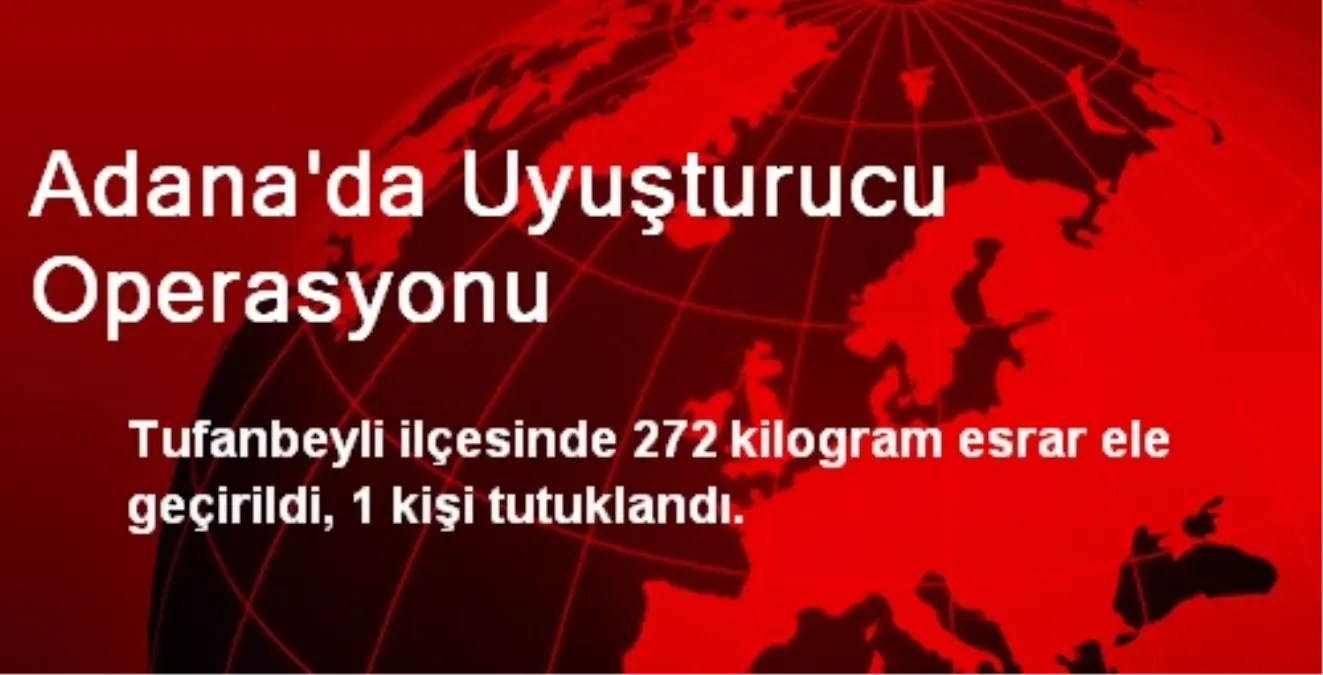 Adana\'da Uyuşturucu Operasyonu