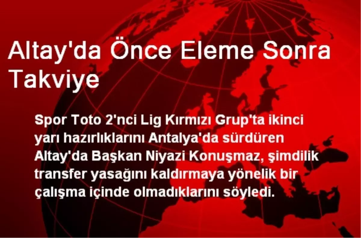 Altay\'da Önce Eleme Sonra Takviye