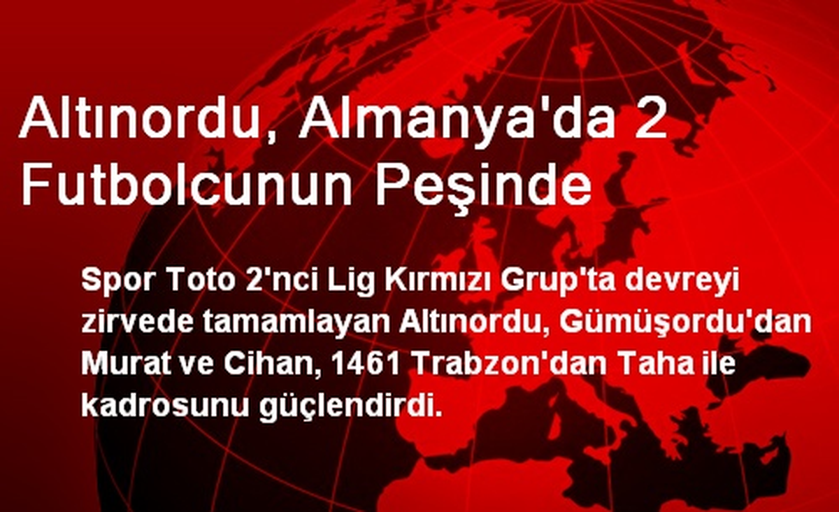 Altınordu, Almanya\'da 2 Futbolcunun Peşinde