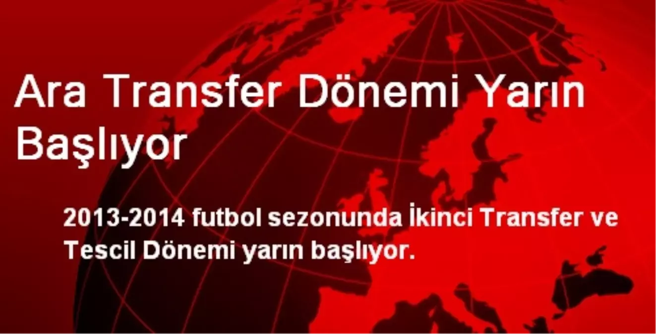 Ara Transfer Dönemi Yarın Başlıyor