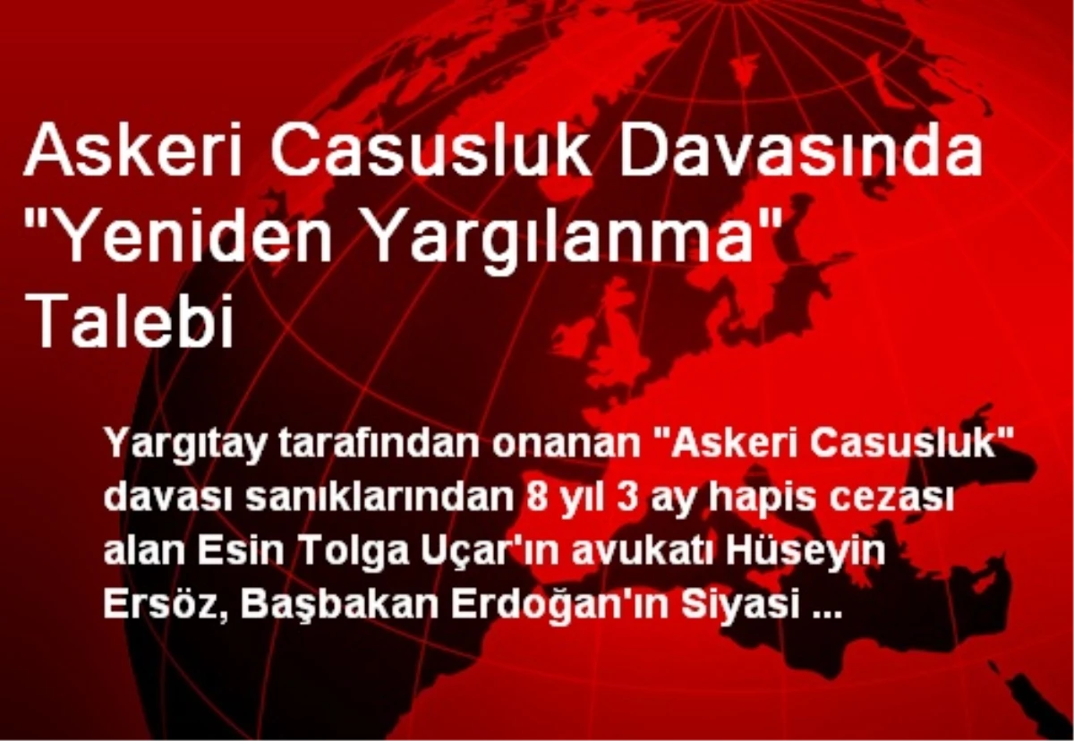 Askeri Casusluk Davasında "Yeniden Yargılanma" Talebi