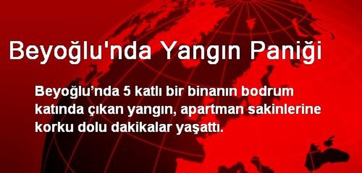 Beyoğlu\'nda Apartmanın Bodrumunda Çıkan Yangın Korkuttu