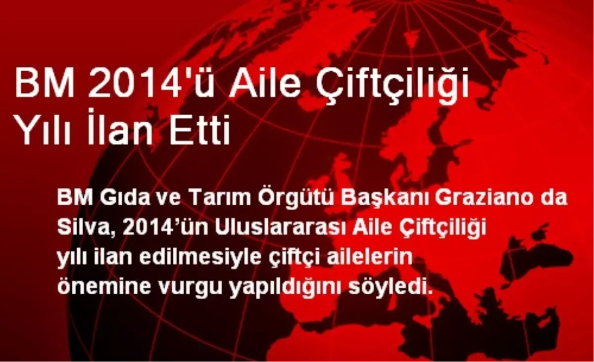 BM 2014\'ü Aile Çiftçiliği Yılı İlan Etti