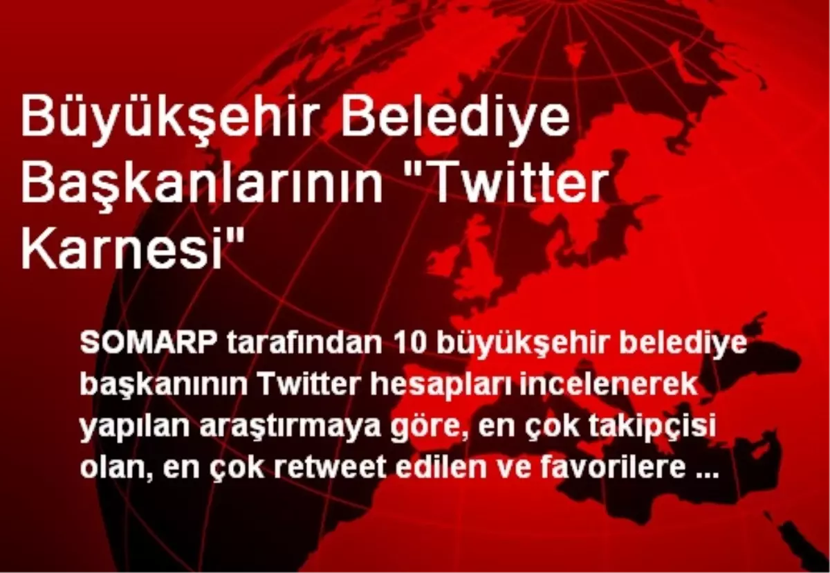 Büyükşehir Belediye Başkanlarının "Twitter Karnesi"