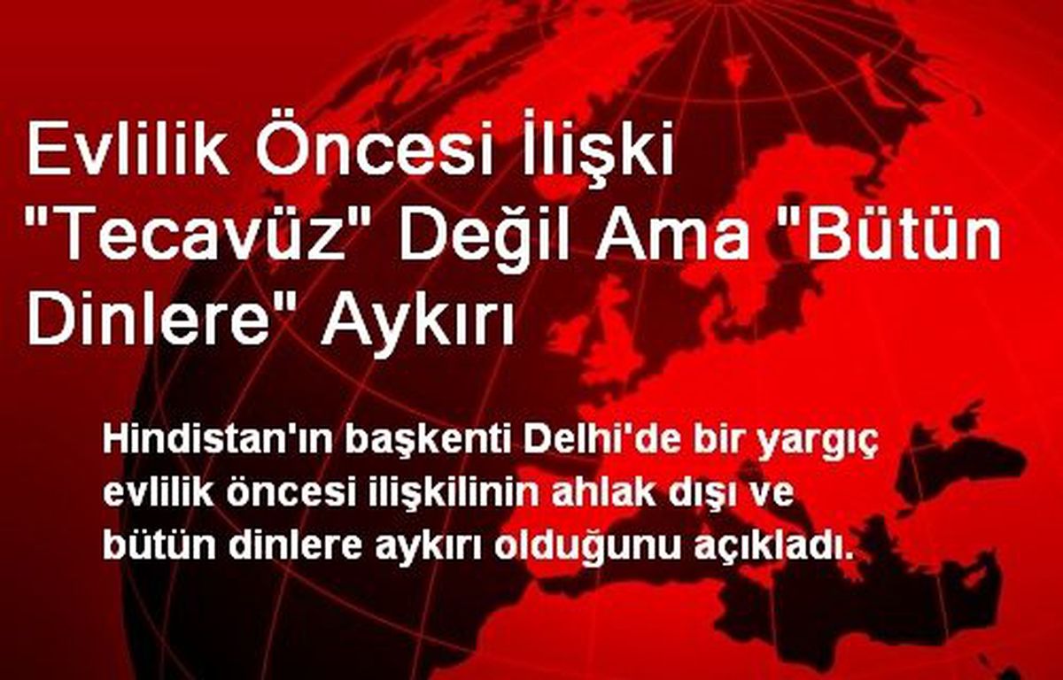 Evlilik Öncesi İlişki "Tecavüz" Değil Ama "Bütün Dinlere" Aykırı