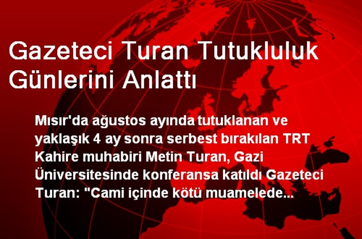 Gazeteci Turan Tutukluluk Günlerini Anlattı