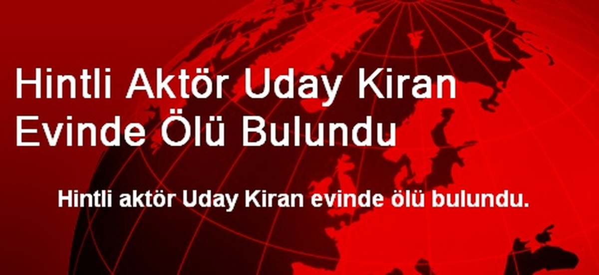 Hintli Aktör Uday Kiran Evinde Ölü Bulundu