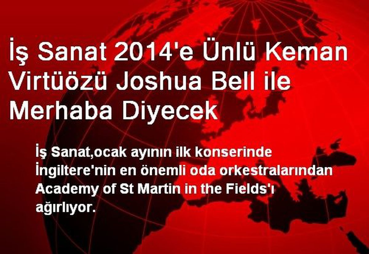 İş Sanat 2014\'e Ünlü Keman Virtüözü Joshua Bell ile Merhaba Diyecek