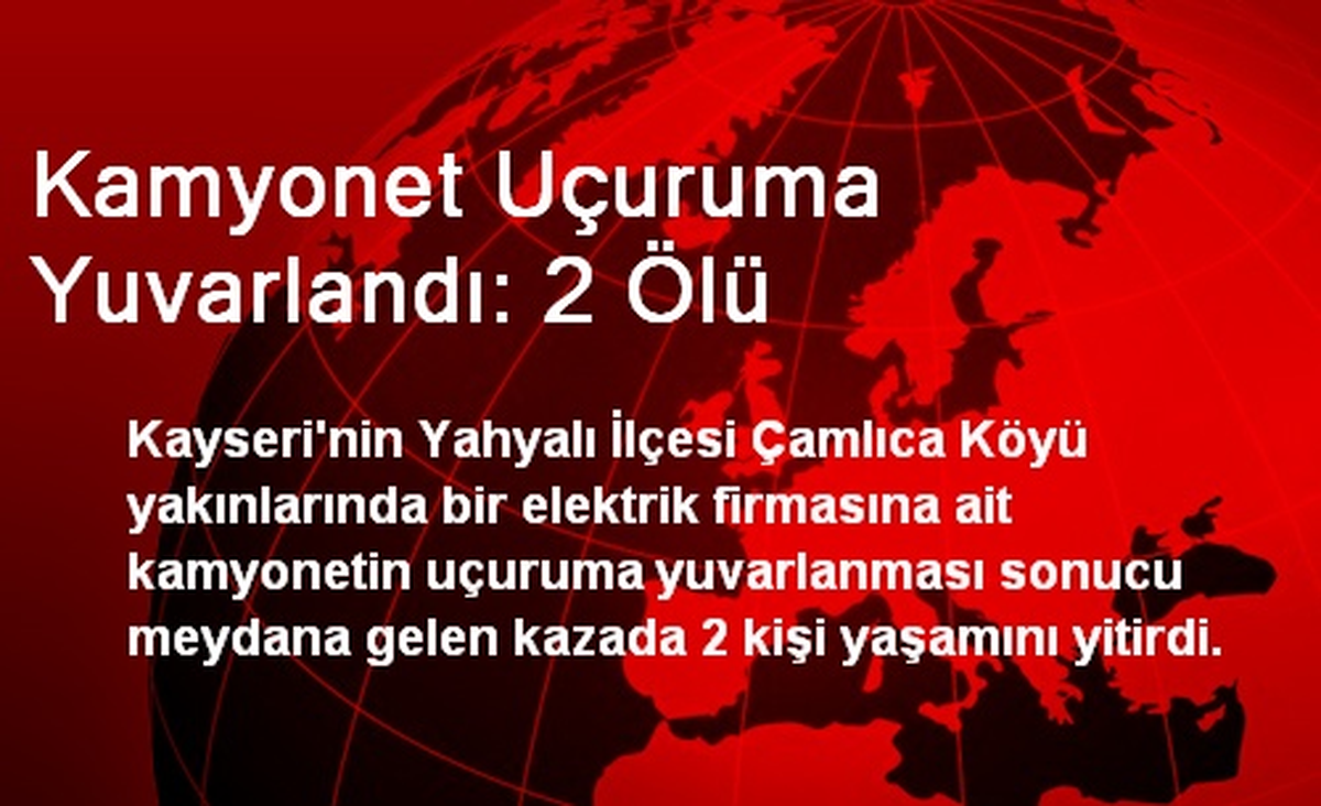 Yahyalı\'da Kamyonet Uçuruma Yuvarlandı: 2 Ölü