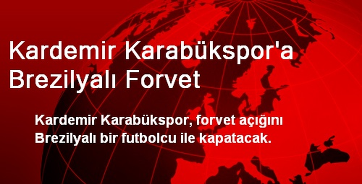 Kardemir Karabükspor\'a Brezilyalı Forvet