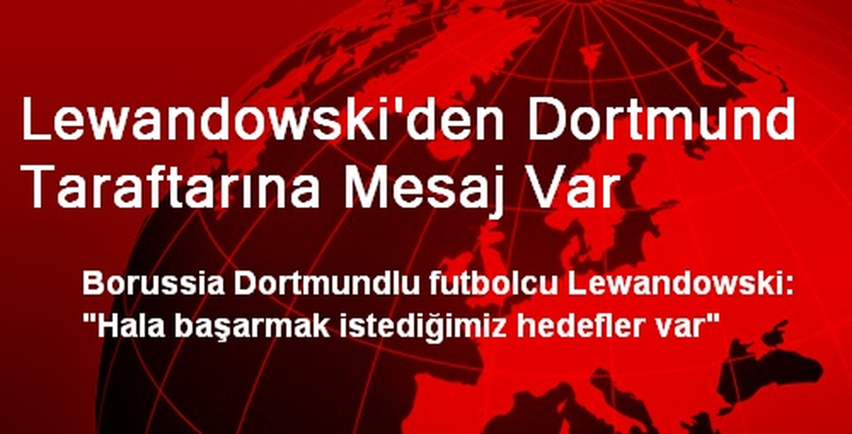 Lewandowski\'den Dortmund Taraftarına Mesaj Var