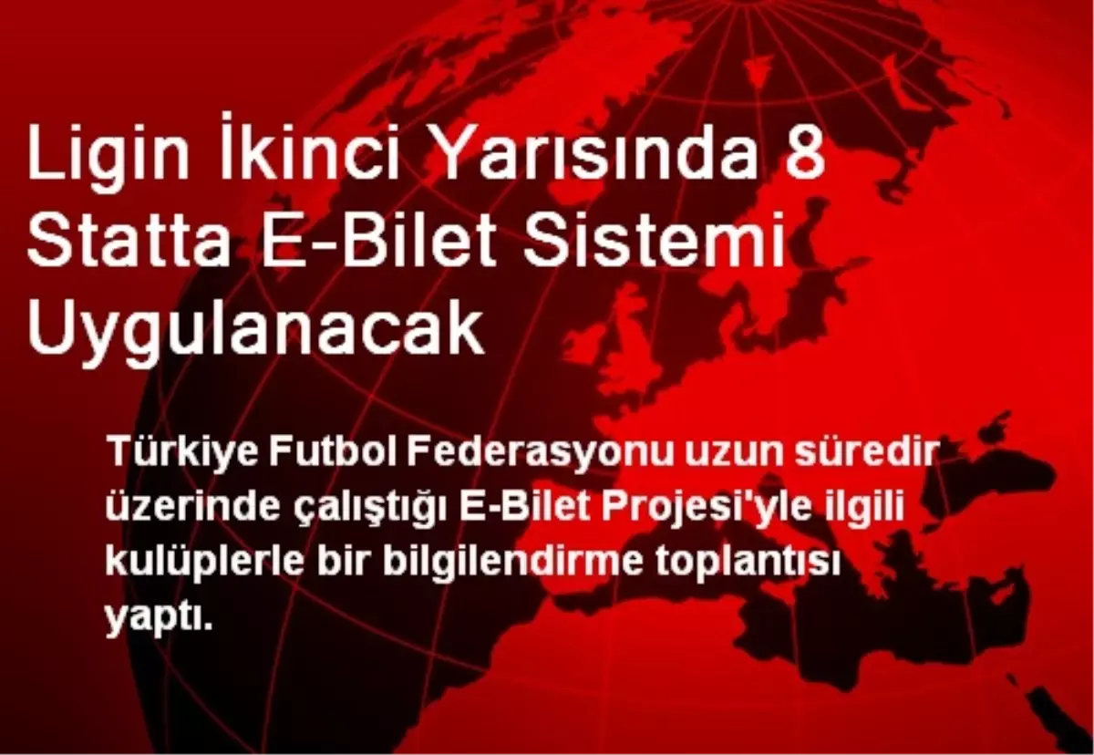 Ligin İkinci Yarısında 8 Statta E-Bilet Sistemi Uygulanacak