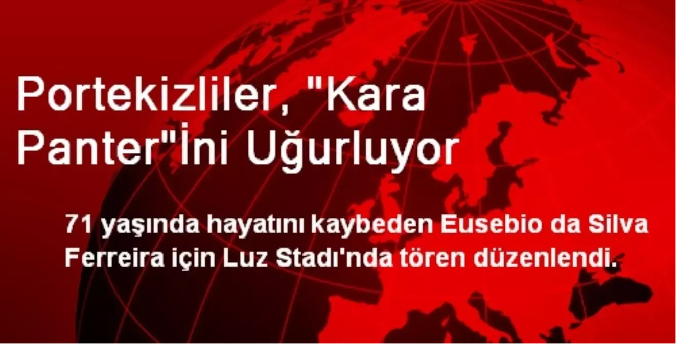 Portekizliler, "Kara Panter"İni Uğurluyor