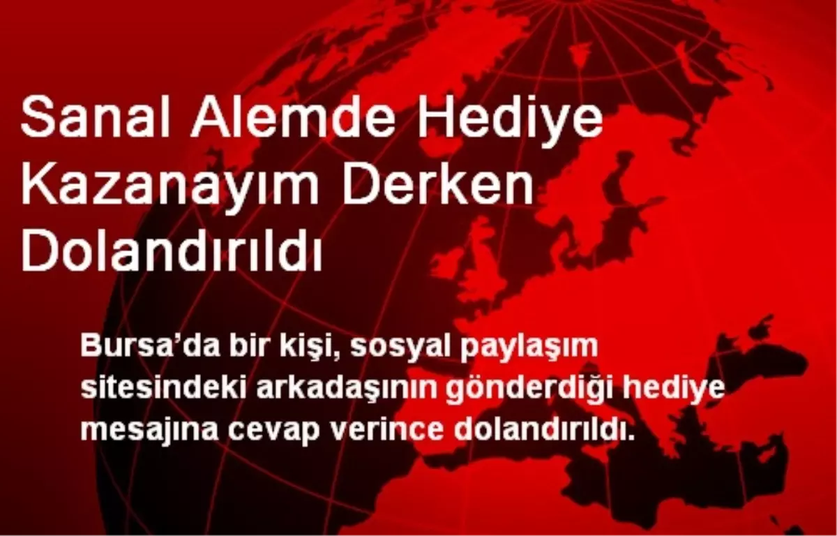 Sanal Alemde Hediye Kazanayım Derken Dolandırıldı