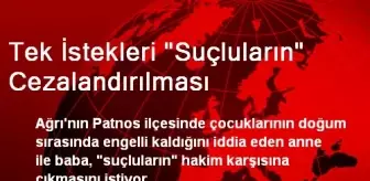 Tek İstekleri 'Suçluların' Cezalandırılması