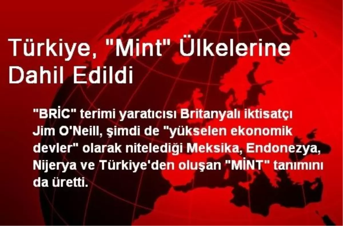 Türkiye, "Mint" Ülkelerine Dahil Edildi