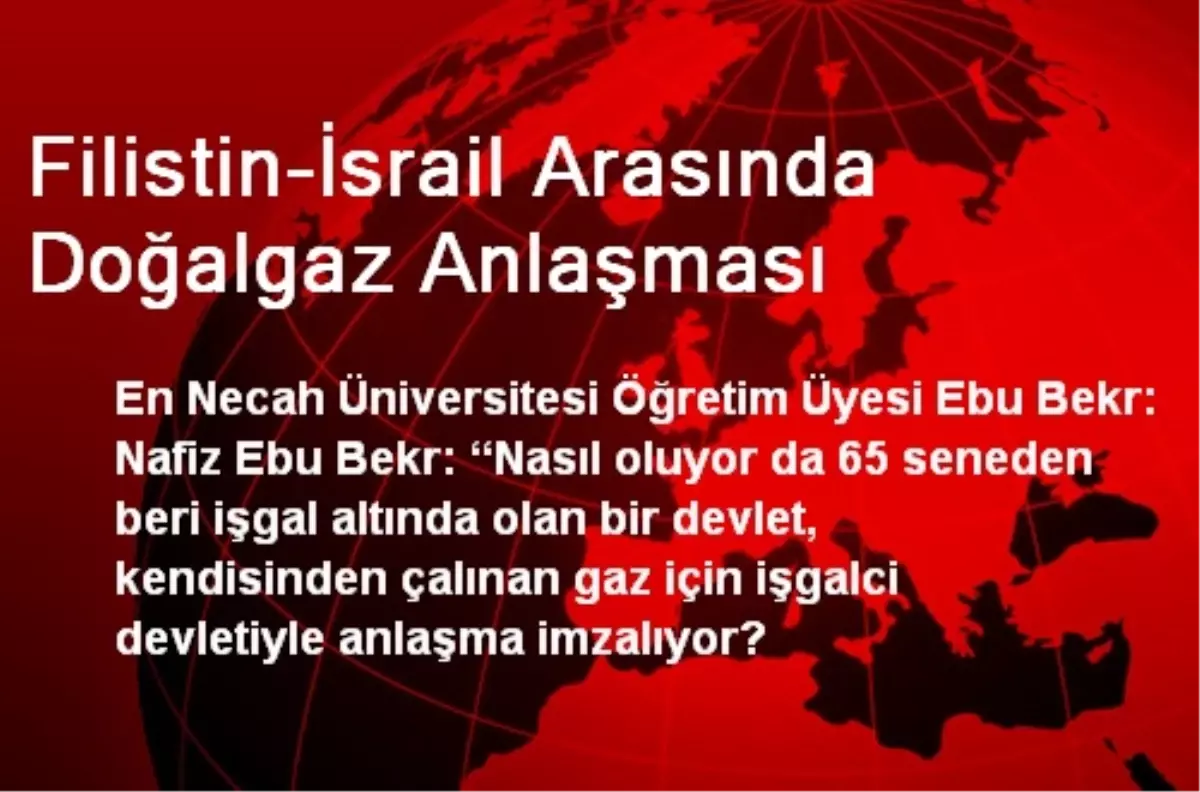 Filistin-İsrail Arasında Doğalgaz Anlaşması