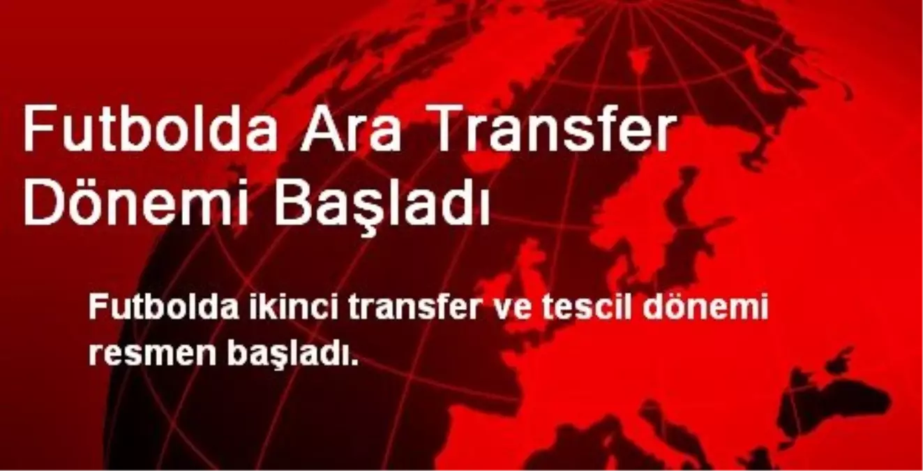 Ara Transfer Dönemi Başladı