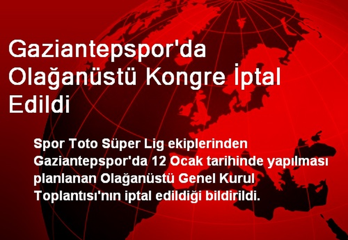 Gaziantepspor\'da Olağanüstü Kongre İptal Edildi