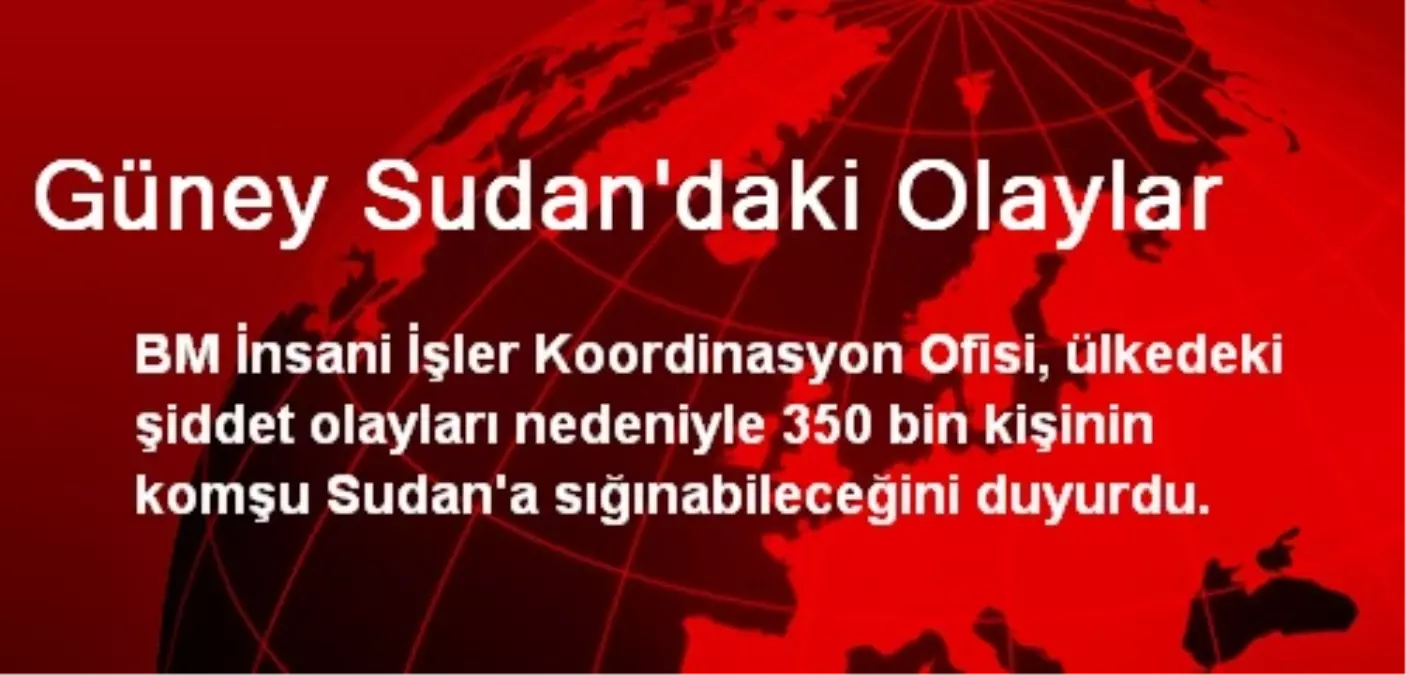 Sudan, 350 Bin Güney Sudanlı İçin Hazırlık Yaptı