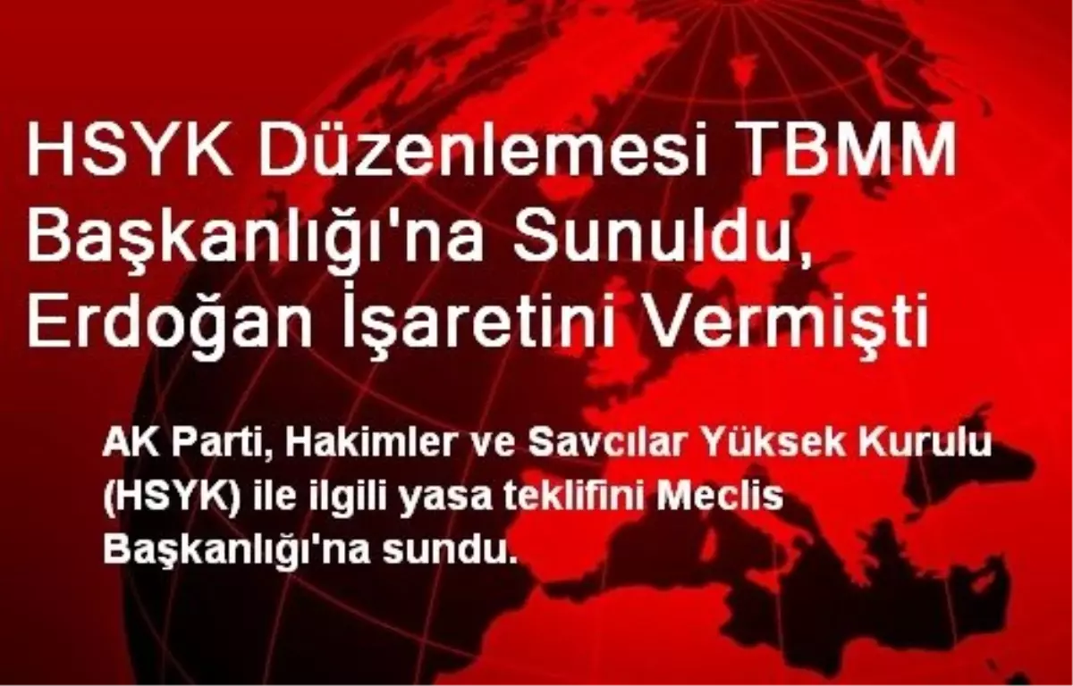 HSYK Düzenlemesi TBMM Başkanlığına Sunuldu