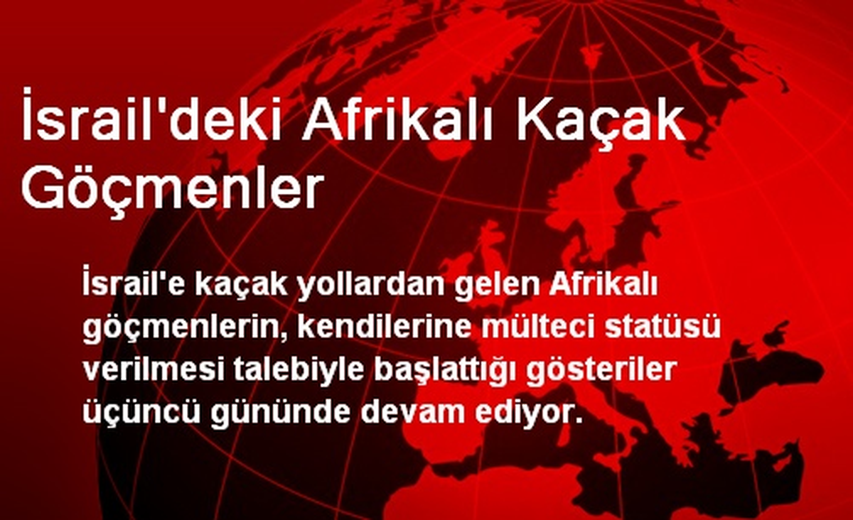 İsrail\'deki Afrikalı Kaçak Göçmenler