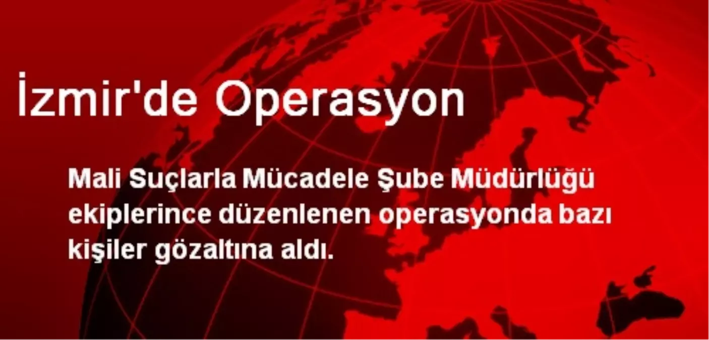 İzmir\'de Operasyon